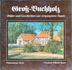 Bilder und Geschichten aus Groß-Buchholz Band 1